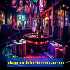 shopping da bahia restaurantes